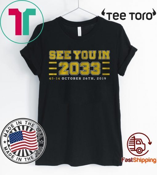 See You In 2033 Shirt - Ann Arbor, Michigan, Football