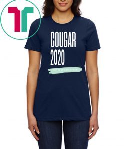 Cougar 2020 Yeah We Got A Plan For That Shirt