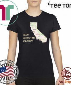 Stand Strong With California wildfires T-Shirt