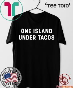 Offcial One Island Under Tacos T-Shirt