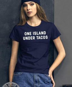 Offcial One Island Under Tacos T-Shirt