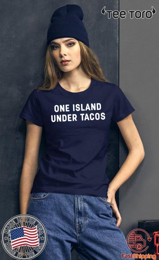 Offcial One Island Under Tacos T-Shirt