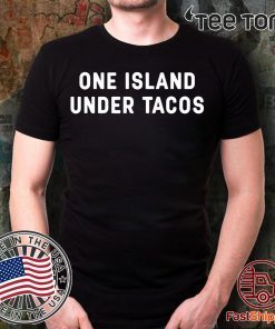 Offcial One Island Under Tacos T-Shirt