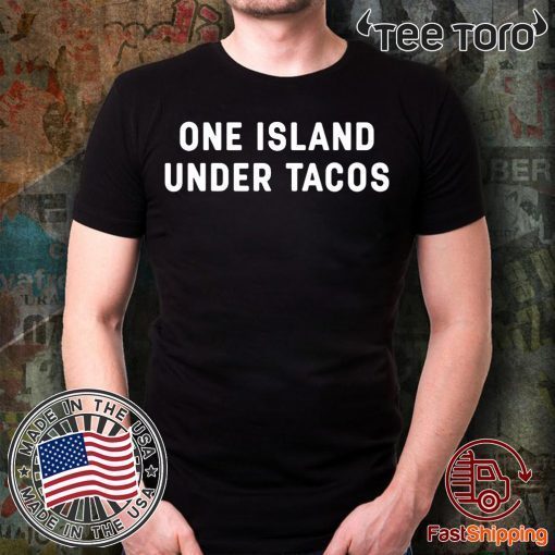 Offcial One Island Under Tacos T-Shirt