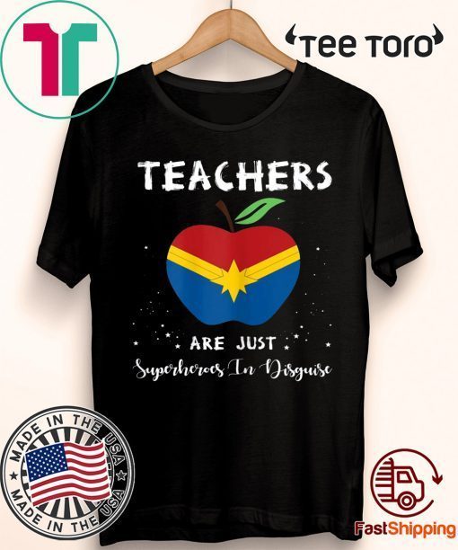 Teachers Are Just Superheroes In Disguise Funny Teacher Tees 2020 T-Shirt