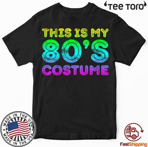 This Is My 80s Costume T-Shirt 1980s Party funny Shirt