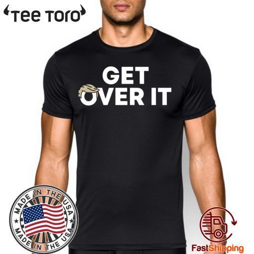 Truth is He's being impeached YOU Get Over it Shirt Get over it