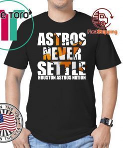 Astros Never Settle Shirt