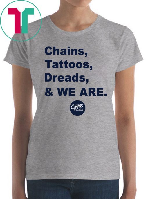 Penn State Chains Tattoos Dreads And We Are Shirt