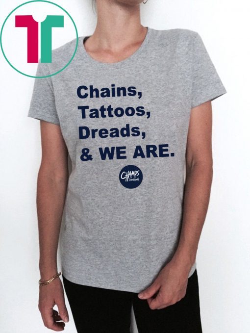 Offcial Penn State Chains Tattoos Dreads And We Are T-Shirt