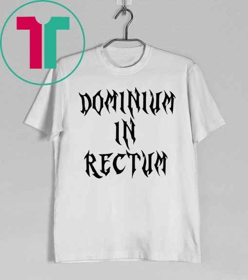 Dominium in Rectum Offcial T-Shirt