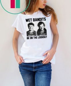 Harry And Marv Wet Bandits Be On The Lookout Home Alone Gift T-Shirt