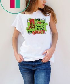 I Just Took A Dna Test Turns Out I’m 100% That Grinch Offcial T-Shirt