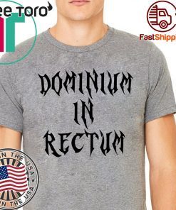 Dominium in Rectum Offcial T-Shirt