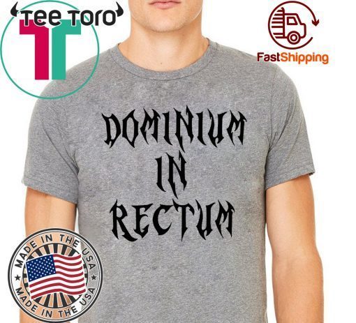 Dominium in Rectum Offcial T-Shirt