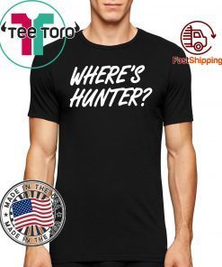Where's Hunter For 2020 T-Shirt
