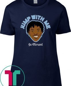 Ja Morant Jump With Me Offcial T-Shirt