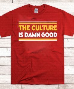 The Culture Is Damn Good T-Shirt Bruce Allen - Washington Redskins Tee