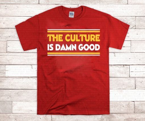 The Culture Is Damn Good T-Shirt Bruce Allen - Washington Redskins Tee