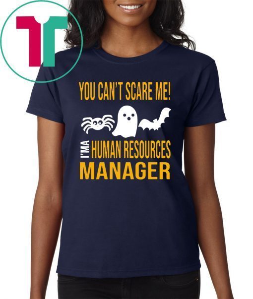 You Can’t Scare Me I’m Human Resources Funny Halloween T-Shirt