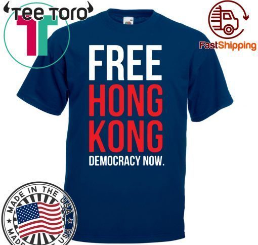 Free Hong Kong Democracy Now Free hong kong For 2020 T-Shirt