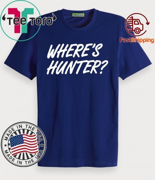 Where's Hunter For 2020 T-Shirt