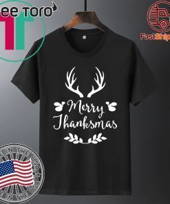 MERRY THANKSMAS FESTIVE THANKSGIVING CHRISTMAS FUNNY T-SHIRT