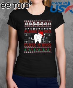 Dentist Plaque Is Wack Floss Is Boss Ugly Christmas T Shirt