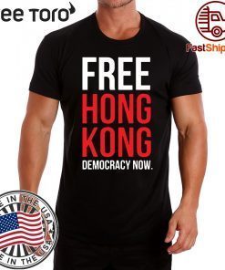 Free Hong Kong Democracy Now Free hong kong Shirts