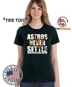 Astros Never Settle Shirt