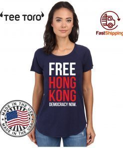 Free Hong Kong Democracy Now Free hong kong Shirts