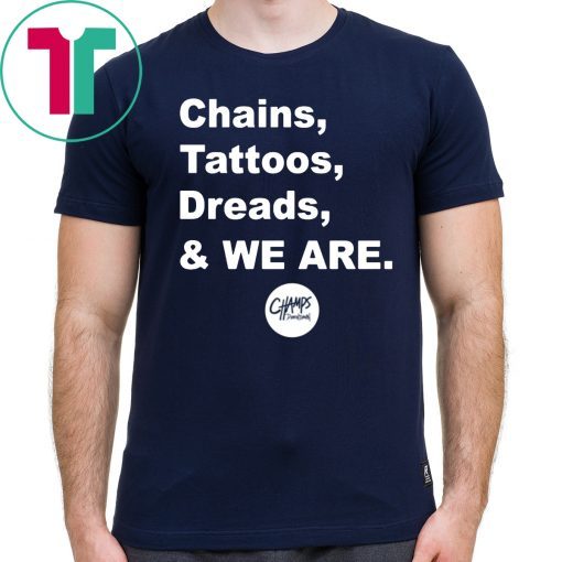 Chains Tattoos Dreads And We Are Penn State tshirt T-Shirt