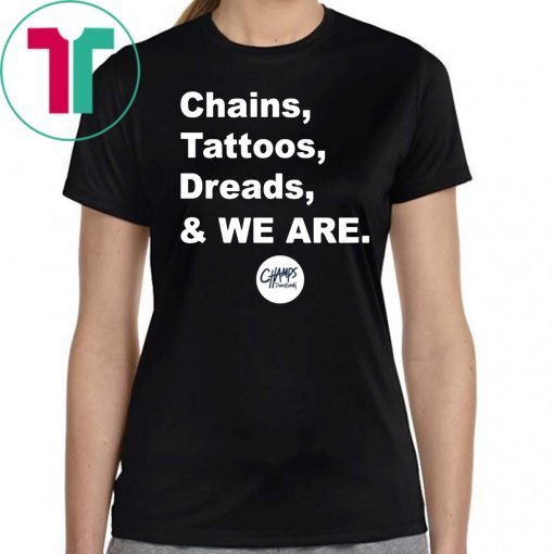 Chains Tattoos Dreads And We Are Penn State tshirt T-Shirt