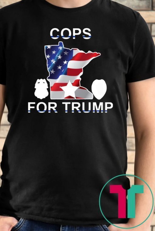 Buy Cops For Donald Trump Minneapolis Police T-Shirt
