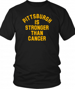 Pittsburgh Is Stronger Than Cancer Shirt