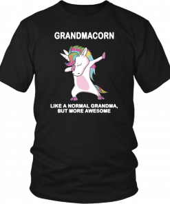 Grandmacorn like a normal grandma but more awesome t-shirt