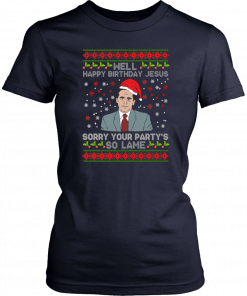 Well Happy Birthday Jesus Sorry Your Party’s So Lame Christmas Shirt
