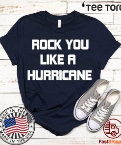 Rock You like a Hurricane Shirt