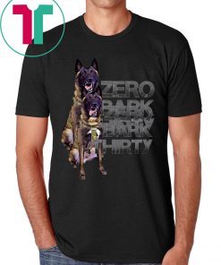 Zero Bark Thirty t-shirts