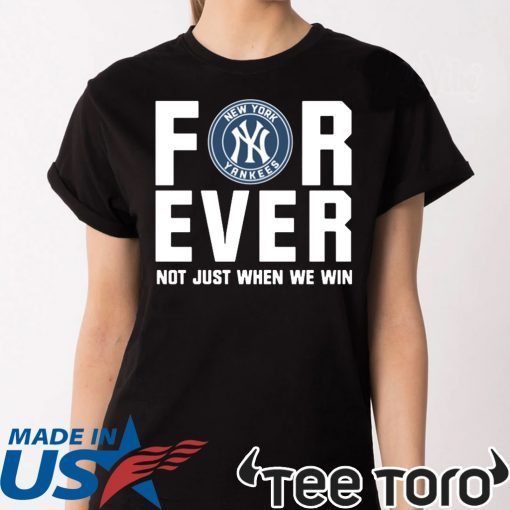 For Ever Not just when we win t-shirts