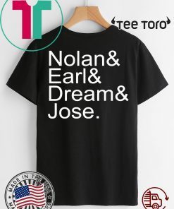 Nolan Earl Dream Jose t-shirts