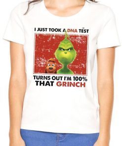 I Just Took A Dna Test Turns Out I’m 100% That Grinch 2019 T-Shirt
