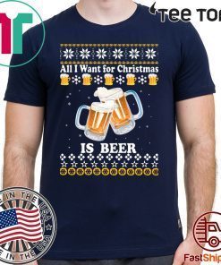 All I want for Christmas is beer ugly 2020 T-Shirt