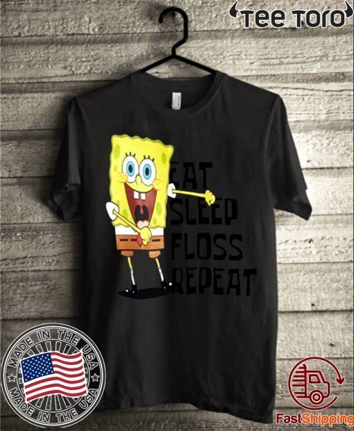 Eat Sleep Floss Repeat Tee Shirt Spongebob Squarepants