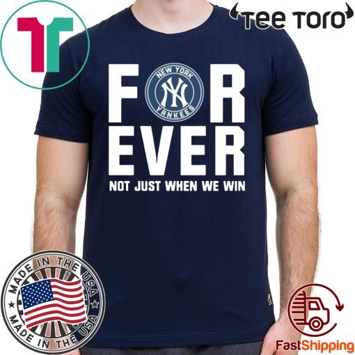 For Ever Not just when we win t-shirts