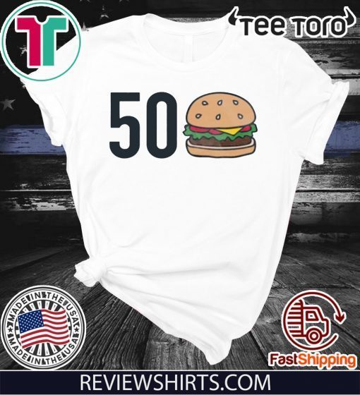 50 Burger Shirt T-Shirt