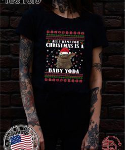 All I Want For Christmas Is A Baby Yoda Tee Shirt