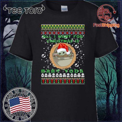 All I Want For Christmas Is Baby Yoda Ugly Christmas 2020 T-Shirt