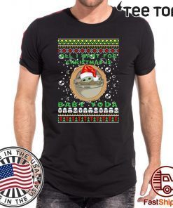 All I Want For Christmas Is Baby Yoda Ugly Christmas 2020 T-Shirt