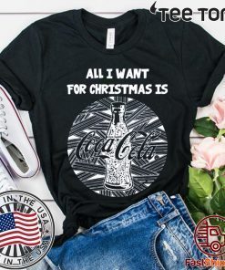 All I Want For Christmas Is Coca Cola Christmas 2020 T-Shirt